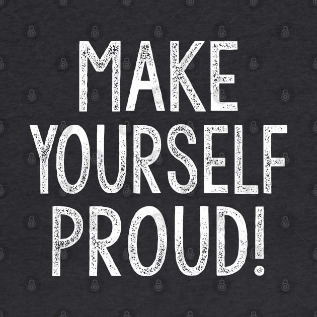 Make Yourself Proud  - Typography Design by DankFutura